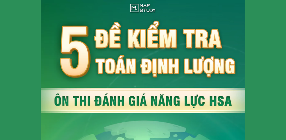 5 ĐỀ KIỂM TRA ĐỊNH LƯỢNG HSA CÓ ĐÁP ÁN