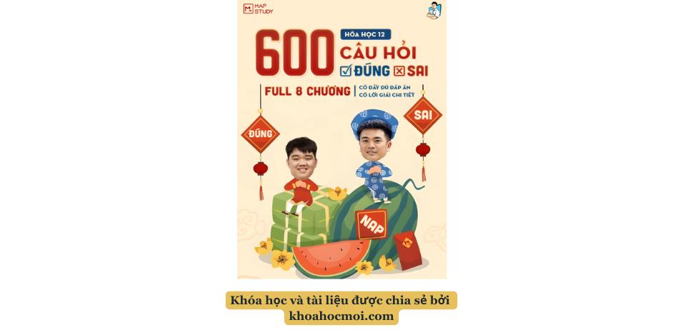 600 câu hỏi đúng sai full 8 chương Hóa học 12 PDF miễn phí