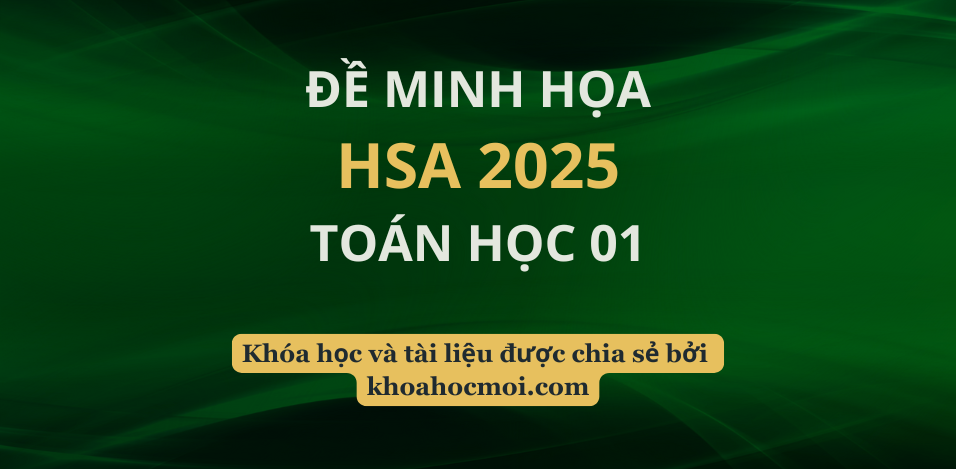 Đề thi thử đánh giá năng lực HSA 2025 (phần toán học) số 1