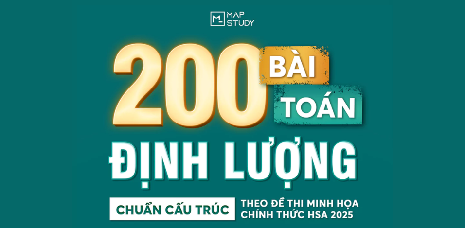 Tải PDF 200 bài toán định lượng HSA cấu trúc mới 2025