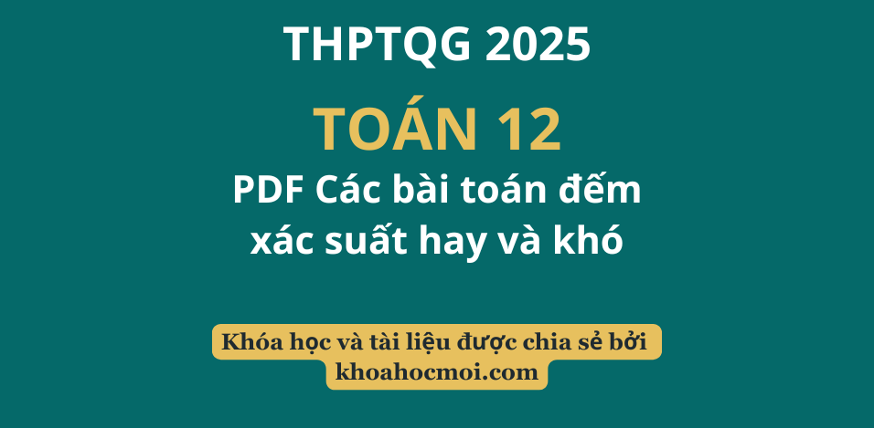 PDF Các bài toán đếm – xác suất hay và khó