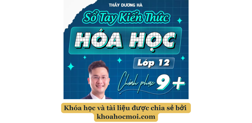 Sổ tay kiến thức hóa học 12 – Thầy Dương Hà